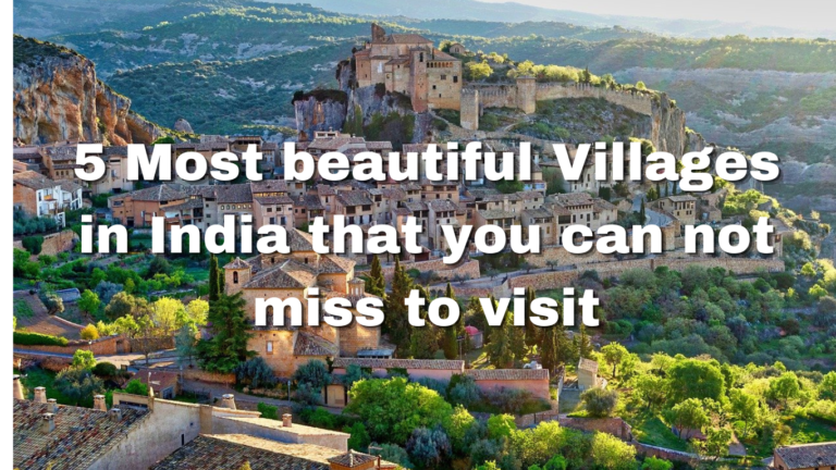 If you live in India you can not miss to travel these beautiful Villages